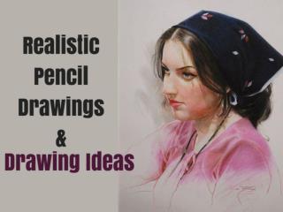 Realistic Pencil Drawings and Drawing Ideas