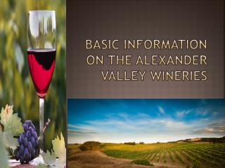 Basic information on the Alexander Valley wineries