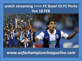 live Football match Basel vs FC Porto 18 FEB 2015