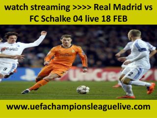 watch streaming >>>> Real Madrid vs FC Schalke 04 live 18 FE