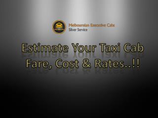 Estimate Your Taxi Cab Fare, Cost & Rates