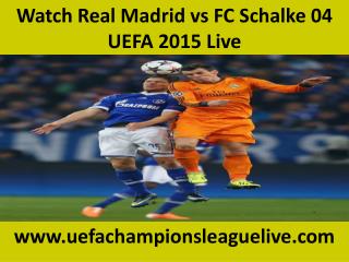 Watch Real Madrid vs FC Schalke 04 18 FEB 2015 stream in Vel