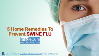 5 Home Remedies To Prevent SWINE FLU