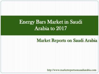 Energy Bars Market in Saudi Arabia to 2017