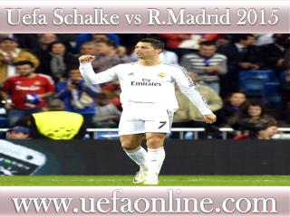 Schalke vs R.Madrid 18 FEB 2015 stream