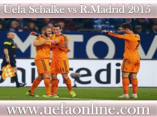 Watch Schalke vs R.Madrid 18 FEB 2015 stream in Veltins-Aren