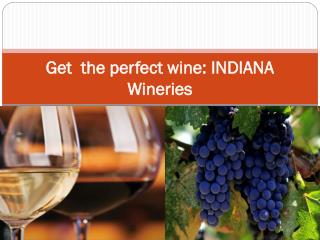 Get the perfect wine INDIANA Wineries