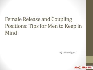 Female Release and Coupling Positions - Tips for Men to Keep