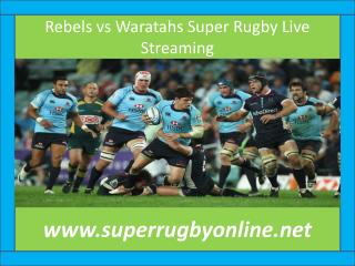 Rebels vs Waratahs Super Rugby Live Streaming