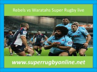 Rebels vs Waratahs Super Rugby live