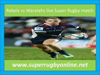 Rebels vs Waratahs live Super Rugby match