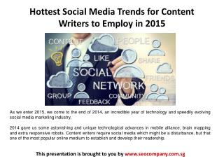 Hottest Social Media Trends for Content Writers to Employ in 2015