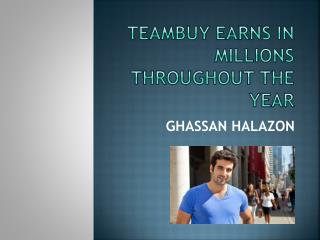 Teambuy earns in millions throughout the year under the supe