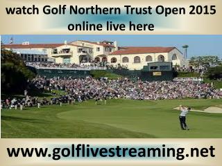watch Golf Northern Trust Open 2015 live on mac
