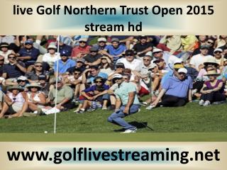 2015 Golf Northern Trust Open stream hd