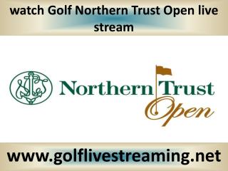 watch Northern Trust Open Golf 2015 online