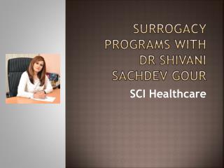 Surrogacy programs with Dr Shivani Sachdev Gour
