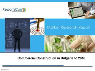 Commercial Construction Market in Bulgaria: Analysis, Indust