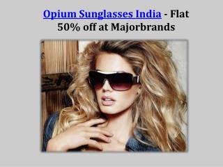 Opium Sunglasses India - Flat 50% off at Majorbrands