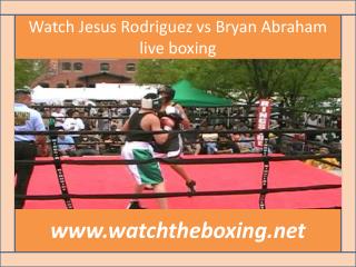 Bryan Abraham vs Jesus Rodriguez live telecast on 20 feb 201