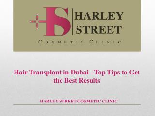Hair Transplant in Dubai - Top Tips to Get the Best Results