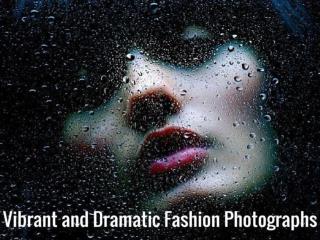 Vibrant and Dramatic Fashion Photographs