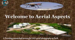Get UAV Aerial Photography in Perth from Certified Company