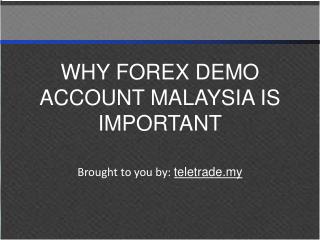 Why Forex Demo Account Malaysia Is Important