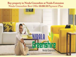 Nirala Greenshire Best Offer 10:80:10 Payment Plan
