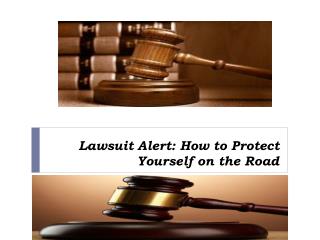 Lawsuit Alert How to Protect Yourself on the Road