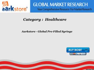Aarkstore - The Global Pre-Filled Syringe Market to 2024