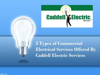 5 Types of Commercial Electrical Services Offered By Caddell