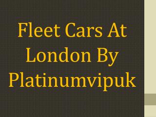 Fleet Cars At London By Platinumvipuk