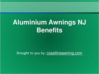 Aluminium Awnings NJ Benefits