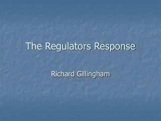 The Regulators Response