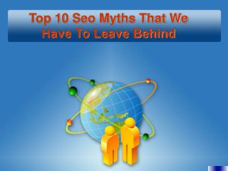 Top 10 SEO Myths That We Have To Leave Behind - Techno Infon