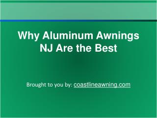 Why Aluminum Awnings NJ Are the Best