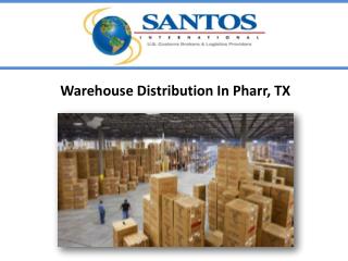 Warehouse Distribution In Pharr, TX