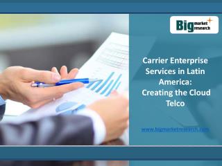 Carrier Enterprise Services Market : Cloud Telco