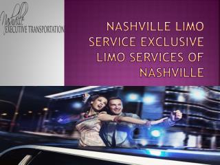 Nashville Limo Service Exclusive Limo Services of Nashville