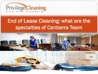 End of Lease Cleaning what are the specialties of Canberra T