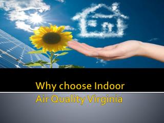 Why choose Indoor Air Quality Virginia