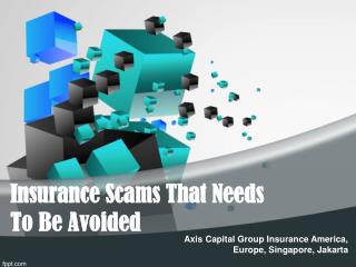 Insurance Scams That Needs To Be Avoided