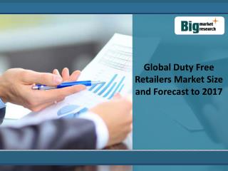 Global Duty Free Retailers Market Size and Forecast to 2017