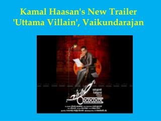 Kamal Haasan's New Trailer 'Uttama Villain', Vaikundarajan