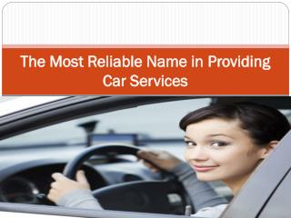 The Most Reliable Name in Providing Car Services