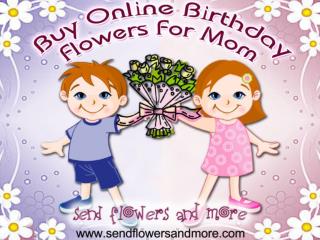 Order Online Happy Birthday Flowers For Mom
