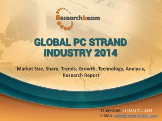 Global PC Strand Industry 2014: Market Size, Share, Trends