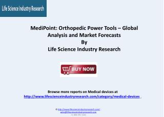 Orthopedic Power Tools Global Report and Market Forecasts
