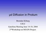d Diffusion in Protium